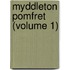 Myddleton Pomfret (Volume 1)