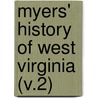 Myers' History Of West Virginia (V.2) by Wayne Ed. Myers
