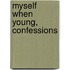 Myself When Young, Confessions