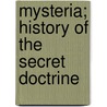 Mysteria; History Of The Secret Doctrine door Otto Henne Am Rhyn