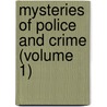 Mysteries Of Police And Crime (Volume 1) door Arthur Griffiths