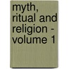 Myth, Ritual And Religion - Volume 1 door Andrew Lang