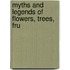 Myths And Legends Of Flowers, Trees, Fru