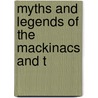 Myths And Legends Of The Mackinacs And T by Grace Franks Kane