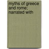 Myths Of Greece And Rome; Narrated With door Hlne Adeline Guerber