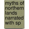 Myths Of Northern Lands Narrated With Sp door Helene A. Guerber