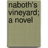 Naboth's Vineyard; A Novel