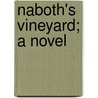 Naboth's Vineyard; A Novel door Somerville Somerville