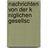 Nachrichten Von Der K Niglichen Gesellsc door ttingen Akademie Der Wi