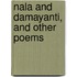 Nala And Damayanti, And Other Poems