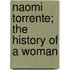 Naomi Torrente; The History Of A Woman
