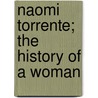 Naomi Torrente; The History Of A Woman door Gertrude Fairfield Vingut