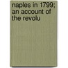 Naples In 1799; An Account Of The Revolu door Constance H.D. Stocker Giglioli