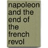 Napoleon And The End Of The French Revol