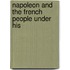 Napoleon And The French People Under His