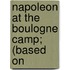 Napoleon At The Boulogne Camp; (Based On