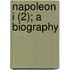 Napoleon I (2); A Biography