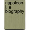 Napoleon I. A Biography door August Fournier