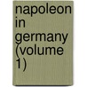 Napoleon In Germany (Volume 1) by M�Hlbach