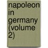 Napoleon In Germany (Volume 2)