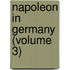 Napoleon In Germany (Volume 3)
