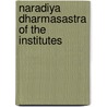 Naradiya Dharmasastra Of The Institutes door Julius. Tran. Jolly