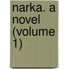 Narka. A Novel (Volume 1) door Kathleen O'Meara