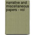 Narrative And Miscellaneous Papers - Vol