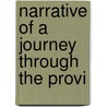 Narrative Of A Journey Through The Provi by Charles Metcalfe MacGregor
