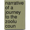 Narrative Of A Journey To The Zoolu Coun door Allen Gardiner
