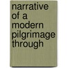 Narrative Of A Modern Pilgrimage Through by Alfred Charles Smith