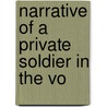 Narrative Of A Private Soldier In The Vo by Charles Lewis Francis