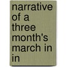 Narrative Of A Three Month's March In In by Harriette Ashmore