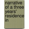 Narrative Of A Three Years' Residence In by Selina Martin