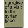 Narrative Of A Visit To The Syrian [Jaco door Horatio Southgate