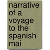 Narrative Of A Voyage To The Spanish Mai by General Books