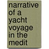 Narrative Of A Yacht Voyage In The Medit door Elizabeth Mary Westminster