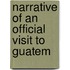 Narrative Of An Official Visit To Guatem