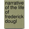 Narrative Of The Life Of Frederick Dougl by Frederick Douglass