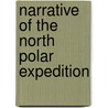 Narrative Of The North Polar Expedition door United States Navy Dept