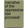 Narrative Of The Oppressive Law Proceedi by Alexander Alexander