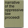Narrative Of The Oppressive Law Proceedi door Alexander Alexander