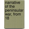 Narrative Of The Peninsular War, From 18 door Charles William Vane