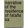 Narrative Of The Residence Of Fatalla Sa by Alphonse De Lamartine