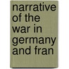 Narrative Of The War In Germany And Fran door Charles William Vane Londonderry