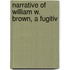 Narrative Of William W. Brown, A Fugitiv