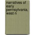 Narratives Of Early Pennsylvania, West N