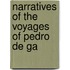 Narratives Of The Voyages Of Pedro De Ga