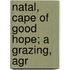 Natal, Cape Of Good Hope; A Grazing, Agr