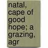 Natal, Cape Of Good Hope; A Grazing, Agr door J.S. Christopher